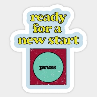 ready for a new start Sticker